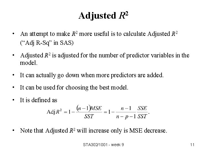 Adjusted R 2 • An attempt to make R 2 more useful is to