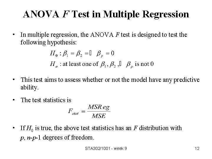 ANOVA F Test in Multiple Regression • In multiple regression, the ANOVA F test