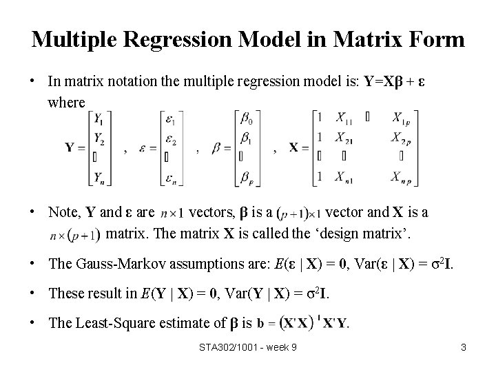 Multiple Regression Model in Matrix Form • In matrix notation the multiple regression model