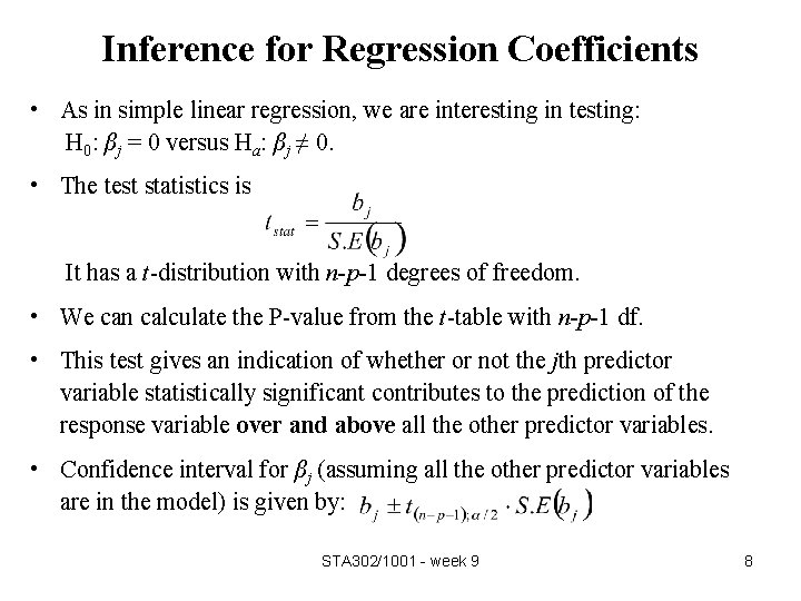 Inference for Regression Coefficients • As in simple linear regression, we are interesting in