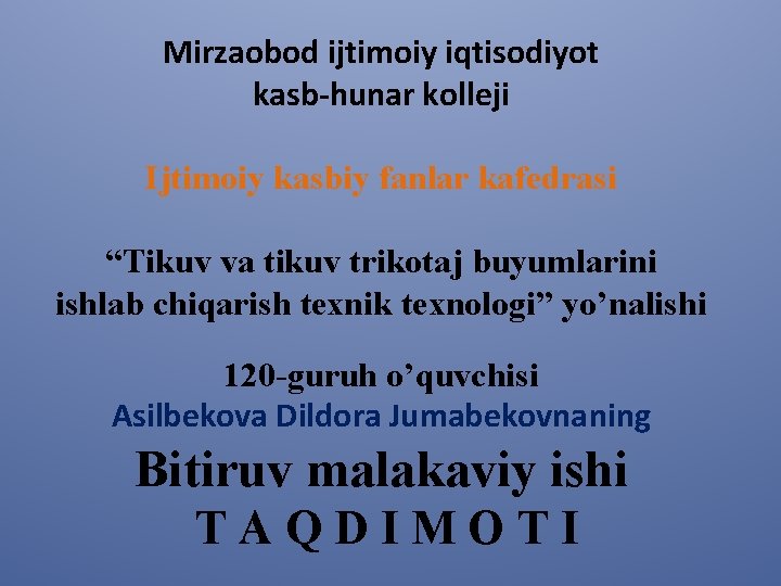 Mirzaobod ijtimoiy iqtisodiyot kasb-hunar kolleji Ijtimoiy kasbiy fanlar kafedrasi “Tikuv va tikuv trikotaj buyumlarini