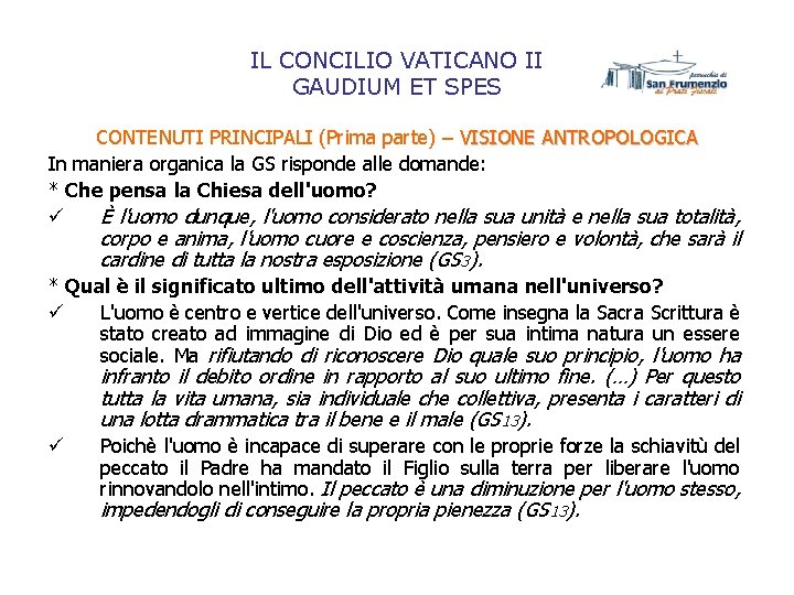 IL CONCILIO VATICANO II GAUDIUM ET SPES CONTENUTI PRINCIPALI (Prima parte) – VISIONE ANTROPOLOGICA