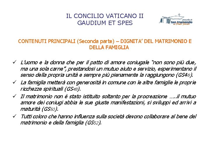 IL CONCILIO VATICANO II GAUDIUM ET SPES CONTENUTI PRINCIPALI (Seconda parte) – DIGNITA’ DEL