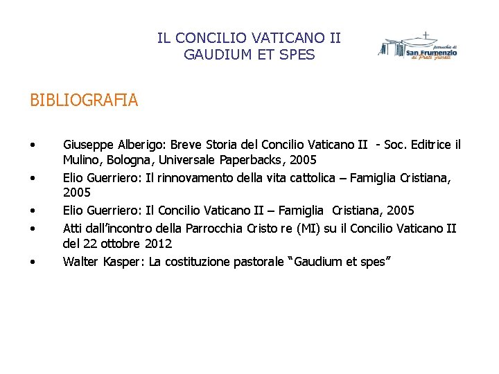 IL CONCILIO VATICANO II GAUDIUM ET SPES BIBLIOGRAFIA • • • Giuseppe Alberigo: Breve