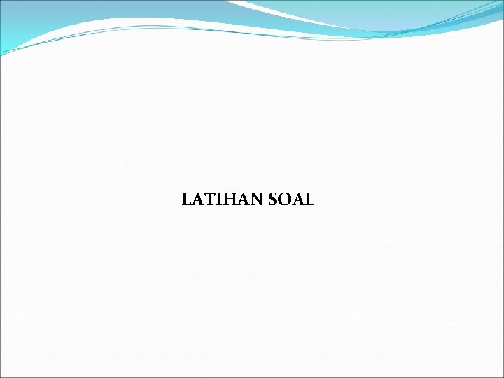 LATIHAN SOAL 