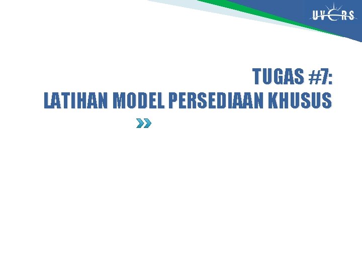 TUGAS #7: LATIHAN MODEL PERSEDIAAN KHUSUS 