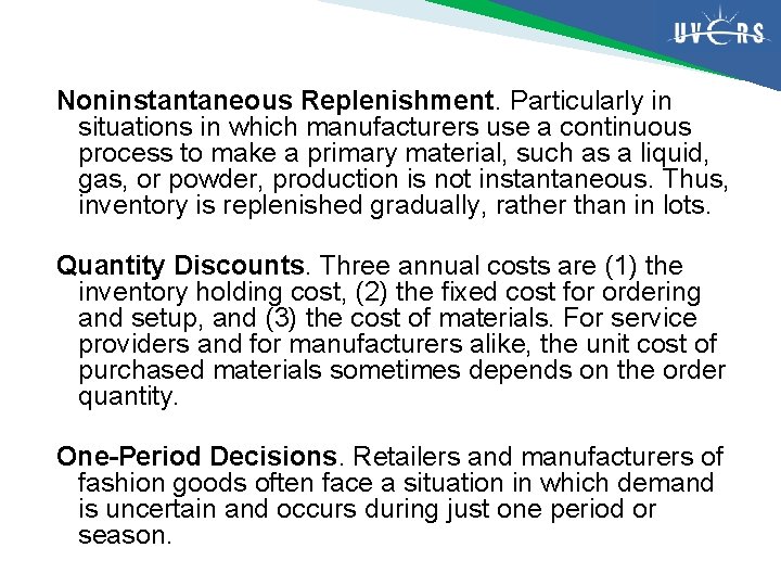 Noninstantaneous Replenishment. Particularly in situations in which manufacturers use a continuous process to make