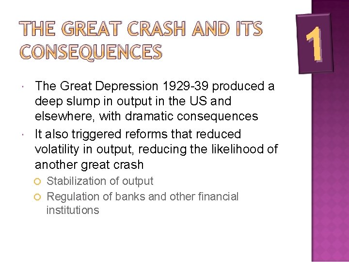 THE GREAT CRASH AND ITS CONSEQUENCES The Great Depression 1929 -39 produced a deep