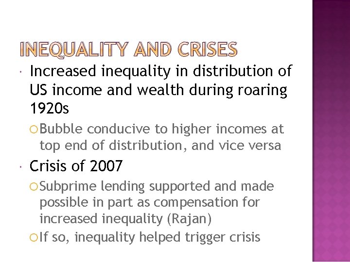 INEQUALITY AND CRISES Increased inequality in distribution of US income and wealth during roaring