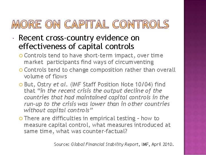 MORE ON CAPITAL CONTROLS Recent cross-country evidence on effectiveness of capital controls Controls tend