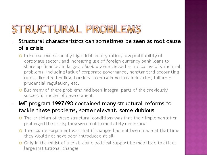 STRUCTURAL PROBLEMS Structural characteristics can sometimes be seen as root cause of a crisis