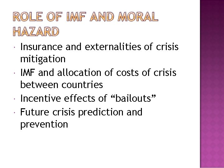 ROLE OF IMF AND MORAL HAZARD Insurance and externalities of crisis mitigation IMF and