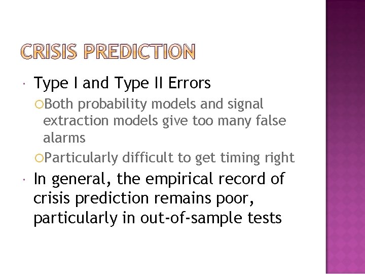 CRISIS PREDICTION Type I and Type II Errors Both probability models and signal extraction