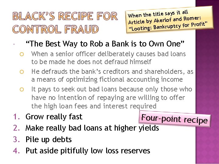 BLACK’S RECIPE FOR CONTROL FRAUD ays it all When the title s f and