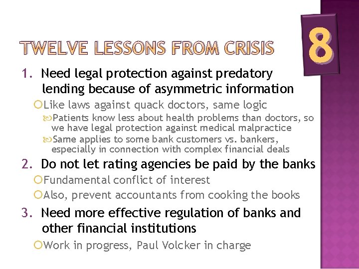 TWELVE LESSONS FROM CRISIS 1. Need legal protection against predatory lending because of asymmetric