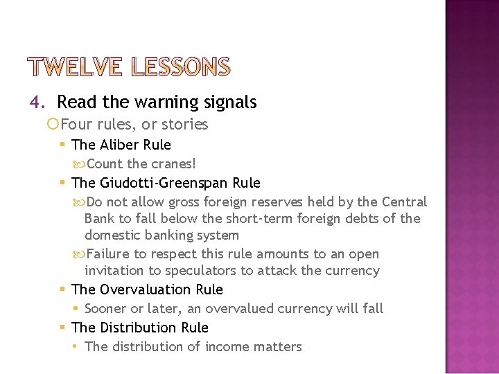 TWELVE LESSONS 4. Read the warning signals Four rules, or stories § The Aliber
