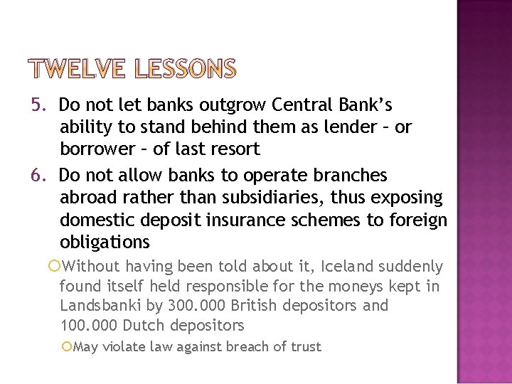 TWELVE LESSONS 5. Do not let banks outgrow Central Bank’s ability to stand behind
