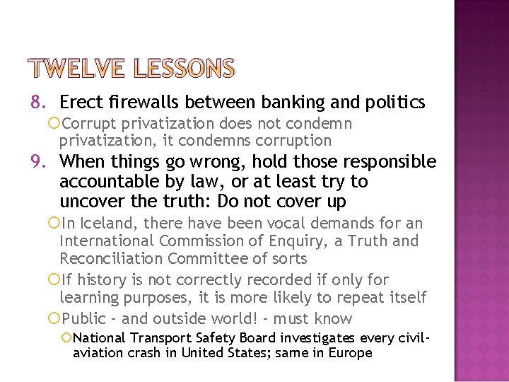 TWELVE LESSONS 8. Erect firewalls between banking and politics Corrupt privatization does not condemn