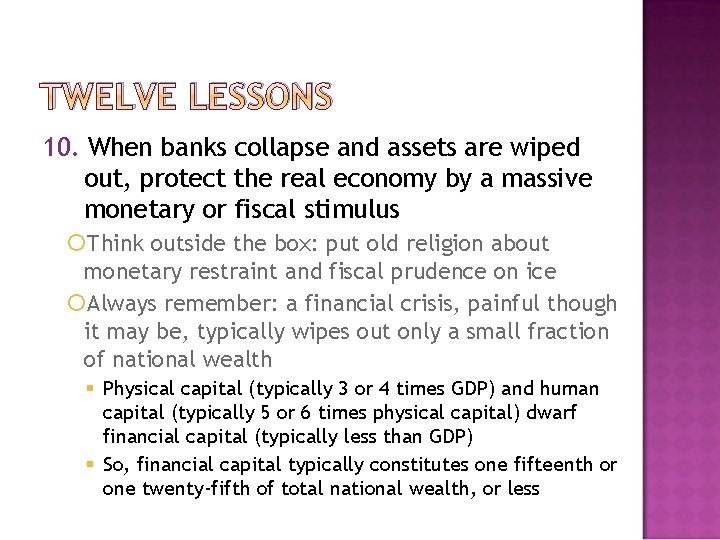 TWELVE LESSONS 10. When banks collapse and assets are wiped out, protect the real