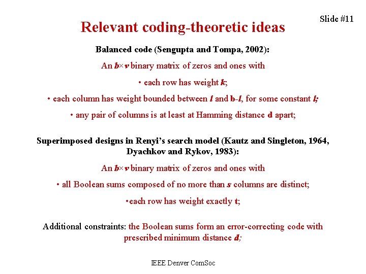 Relevant coding-theoretic ideas Slide #11 Balanced code (Sengupta and Tompa, 2002): An b×v binary