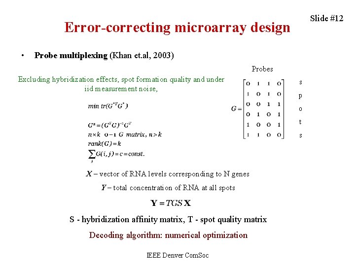 Slide #12 Error-correcting microarray design • Probe multiplexing (Khan et. al, 2003) Probes Excluding