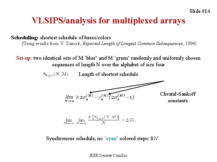 Slide #14 VLSIPS/analysis for multiplexed arrays Scheduling: shortest schedule of bases/colors (Using results from