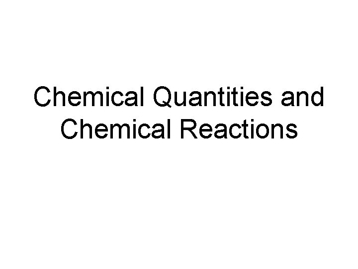 Chemical Quantities and Chemical Reactions 