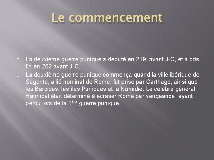 Le commencement � � La deuxième guerre punique a débuté en 219 avant J-C,