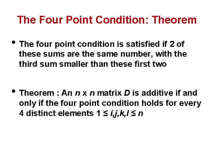 The Four Point Condition: Theorem • The four point condition is satisfied if 2
