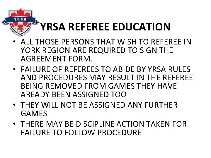 YRSA REFEREE EDUCATION • ALL THOSE PERSONS THAT WISH TO REFEREE IN YORK REGION