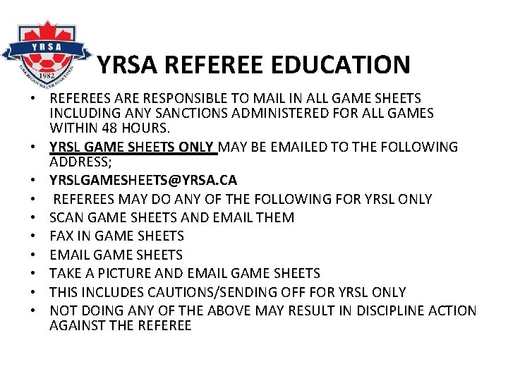 YRSA REFEREE EDUCATION • REFEREES ARE RESPONSIBLE TO MAIL IN ALL GAME SHEETS INCLUDING
