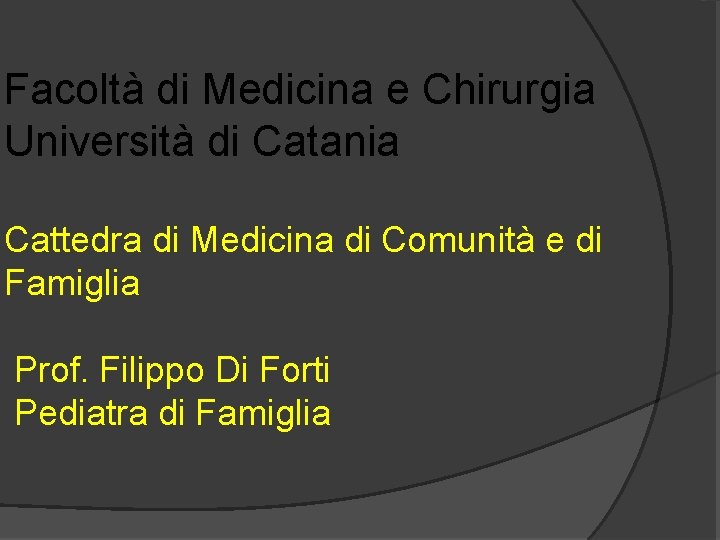 Facoltà di Medicina e Chirurgia Università di Catania Cattedra di Medicina di Comunità e