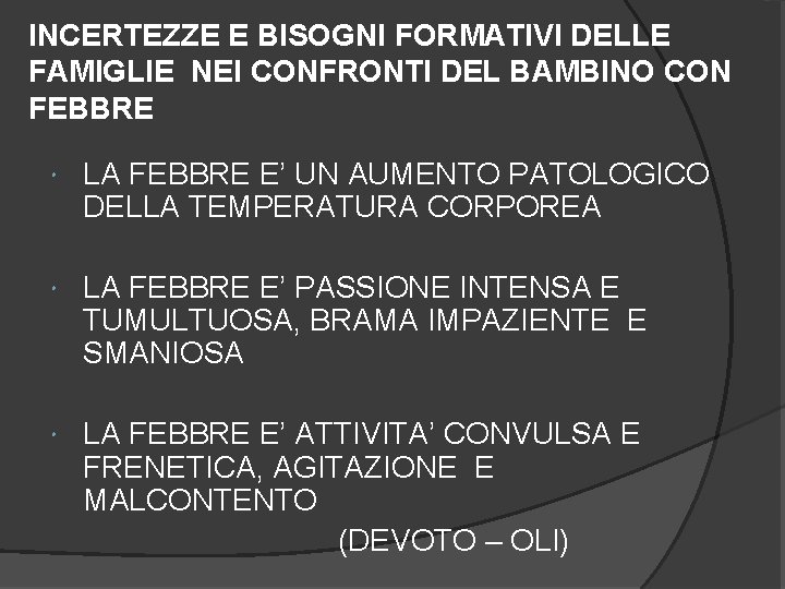 INCERTEZZE E BISOGNI FORMATIVI DELLE FAMIGLIE NEI CONFRONTI DEL BAMBINO CON FEBBRE LA FEBBRE