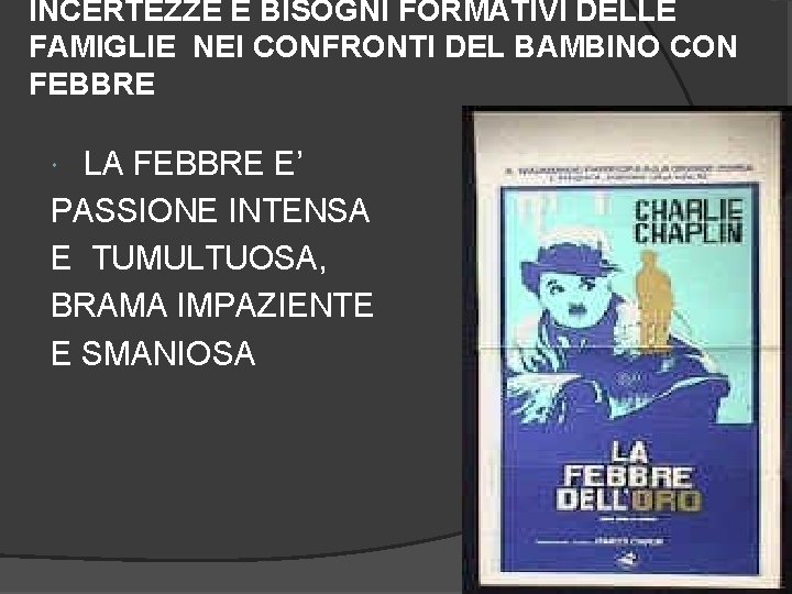INCERTEZZE E BISOGNI FORMATIVI DELLE FAMIGLIE NEI CONFRONTI DEL BAMBINO CON FEBBRE LA FEBBRE