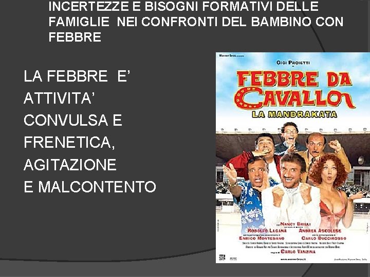 INCERTEZZE E BISOGNI FORMATIVI DELLE FAMIGLIE NEI CONFRONTI DEL BAMBINO CON FEBBRE LA FEBBRE