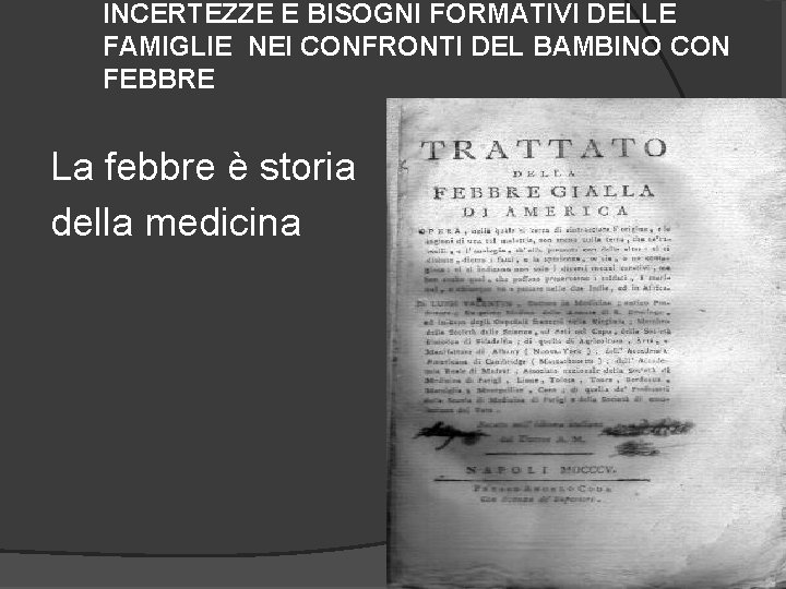 INCERTEZZE E BISOGNI FORMATIVI DELLE FAMIGLIE NEI CONFRONTI DEL BAMBINO CON FEBBRE La febbre