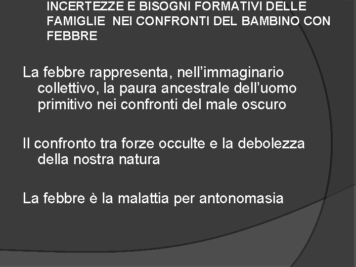 INCERTEZZE E BISOGNI FORMATIVI DELLE FAMIGLIE NEI CONFRONTI DEL BAMBINO CON FEBBRE La febbre