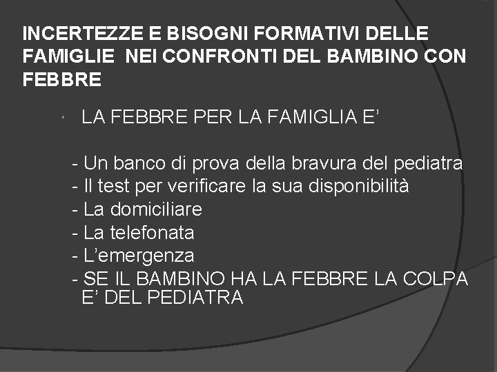 INCERTEZZE E BISOGNI FORMATIVI DELLE FAMIGLIE NEI CONFRONTI DEL BAMBINO CON FEBBRE LA FEBBRE