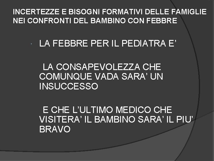 INCERTEZZE E BISOGNI FORMATIVI DELLE FAMIGLIE NEI CONFRONTI DEL BAMBINO CON FEBBRE LA FEBBRE