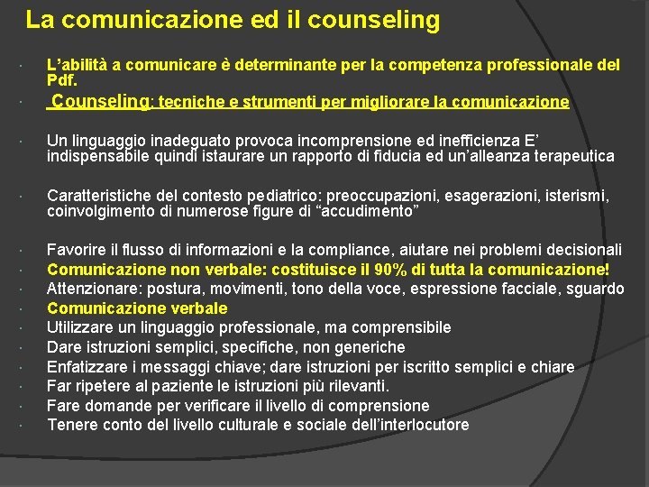 La comunicazione ed il counseling L’abilità a comunicare è determinante per la competenza professionale