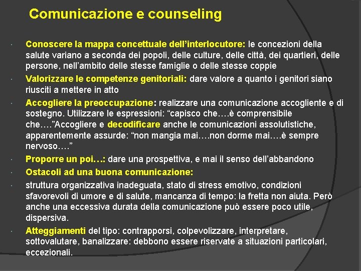 Comunicazione e counseling Conoscere la mappa concettuale dell’interlocutore: le concezioni della salute variano a