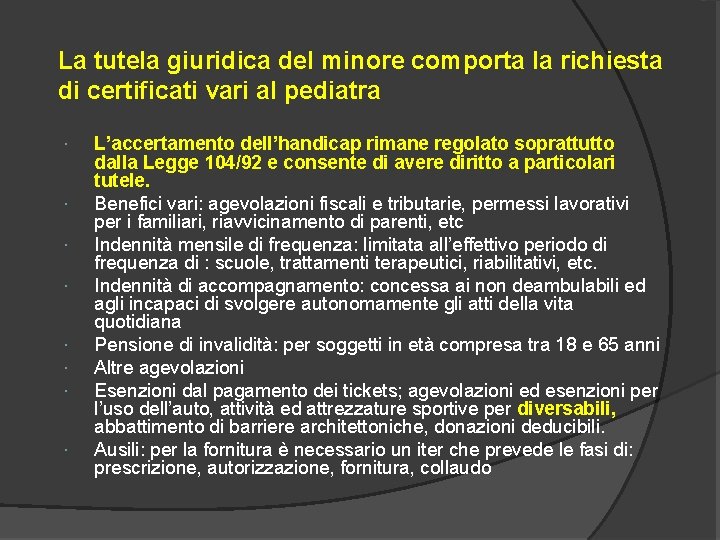 La tutela giuridica del minore comporta la richiesta di certificati vari al pediatra L’accertamento