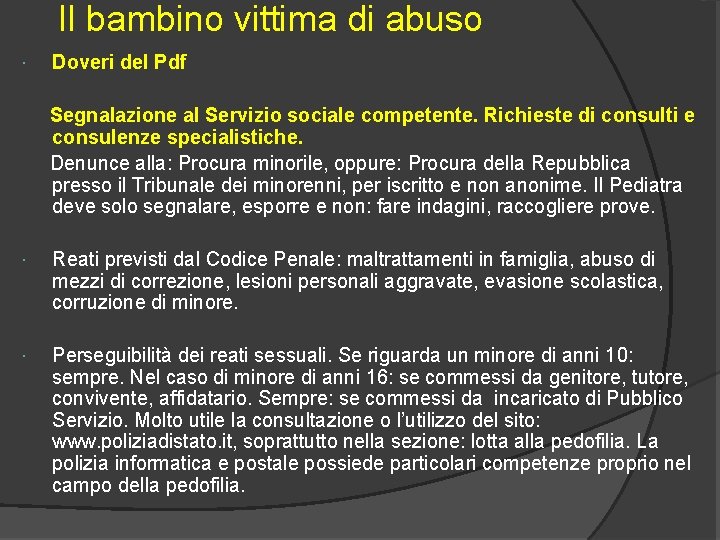 Il bambino vittima di abuso Doveri del Pdf Segnalazione al Servizio sociale competente. Richieste