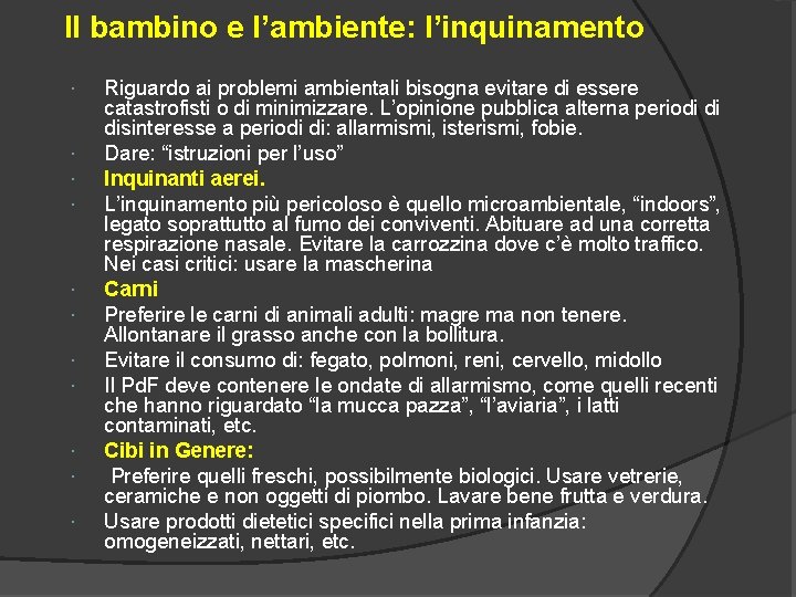 Il bambino e l’ambiente: l’inquinamento Riguardo ai problemi ambientali bisogna evitare di essere catastrofisti