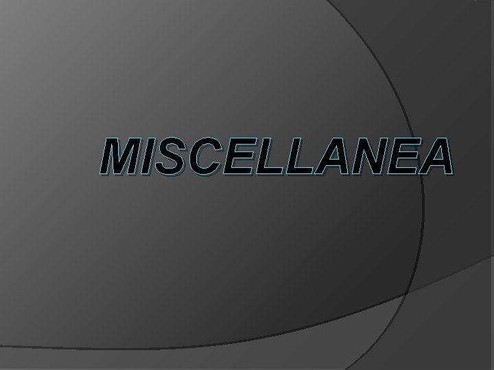 MISCELLANEA 
