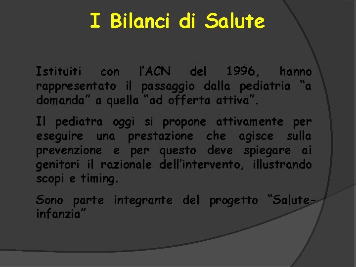 I Bilanci di Salute Istituiti con l’ACN del 1996, hanno rappresentato il passaggio dalla