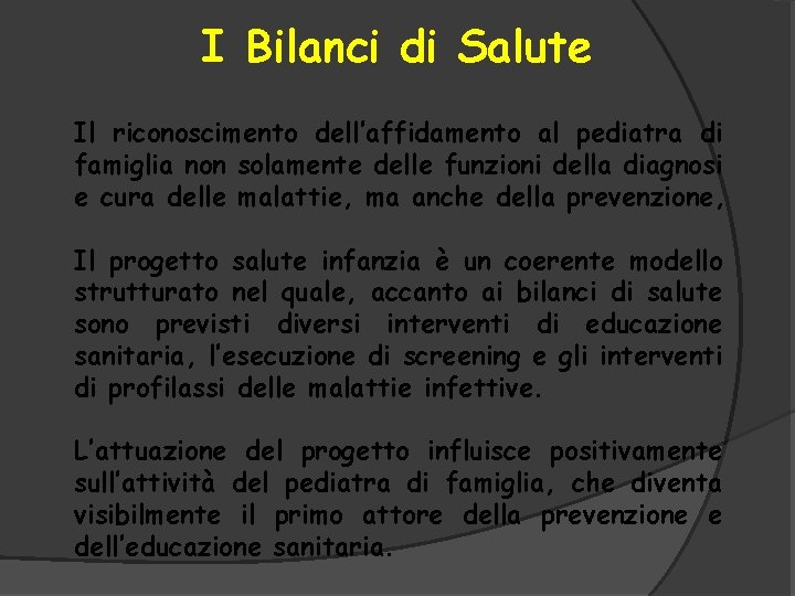 I Bilanci di Salute Il riconoscimento dell’affidamento al pediatra di famiglia non solamente delle