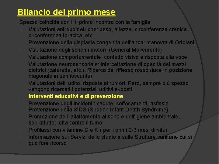 Bilancio del primo mese Spesso coincide con il il primo incontro con la famiglia