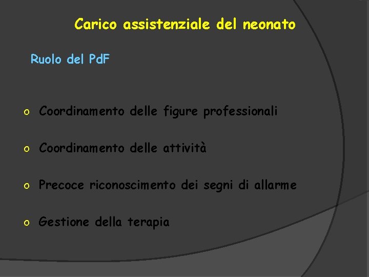 Carico assistenziale del neonato Ruolo del Pd. F o Coordinamento delle figure professionali o