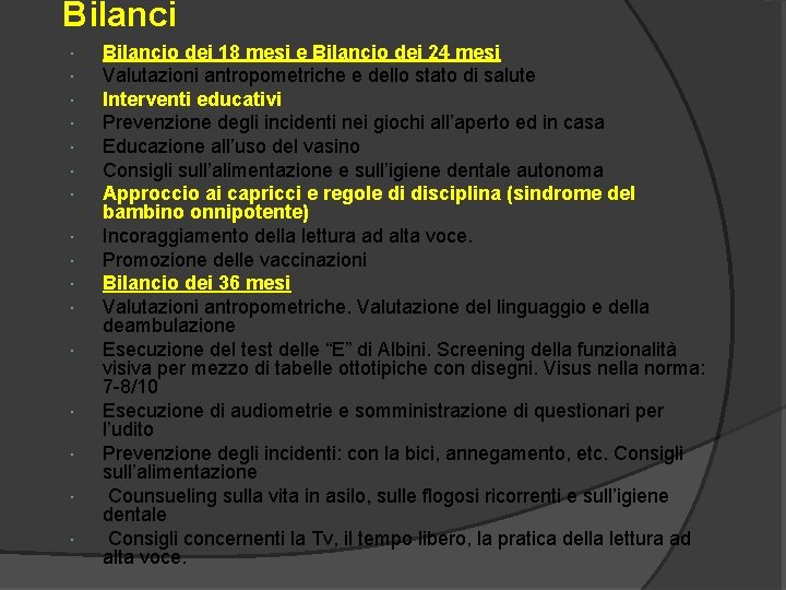 Bilanci Bilancio dei 18 mesi e Bilancio dei 24 mesi Valutazioni antropometriche e dello